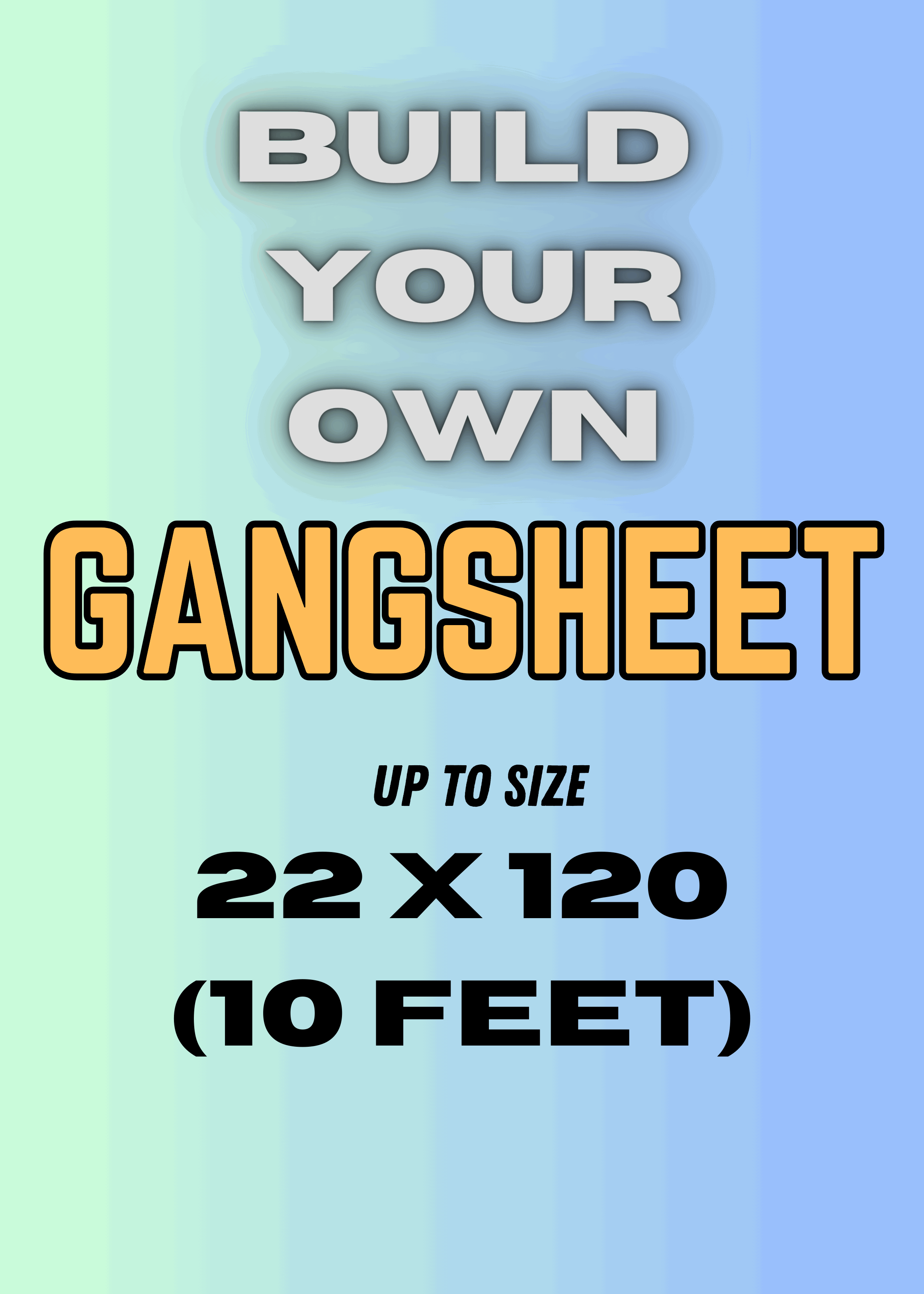 Build Your Own Gang Sheet 22" All Sizes